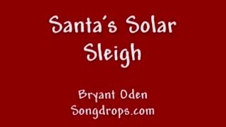 FUNNY CHRISTMAS SONG #2  Santa&#39;s Solar Sleigh