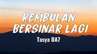 Download lagu Tasya DA7 - Rembulan Bersinar Lagi || Lirik mp3
