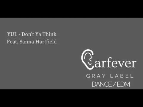 YUL - Don't Ya Think Feat. Sanna Hartfield