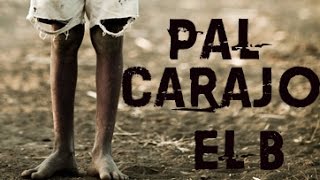 4-Pa'l Carajo/ EL B (solo audio)