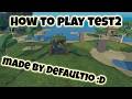 How To Play Test2 Made By Defaultio