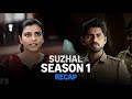 Suzhal The Vortex Explained In Hindi Suzhal Seasion 1 Recap