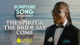 Revelation 22:17 — The Spirit & the Bride Say Come