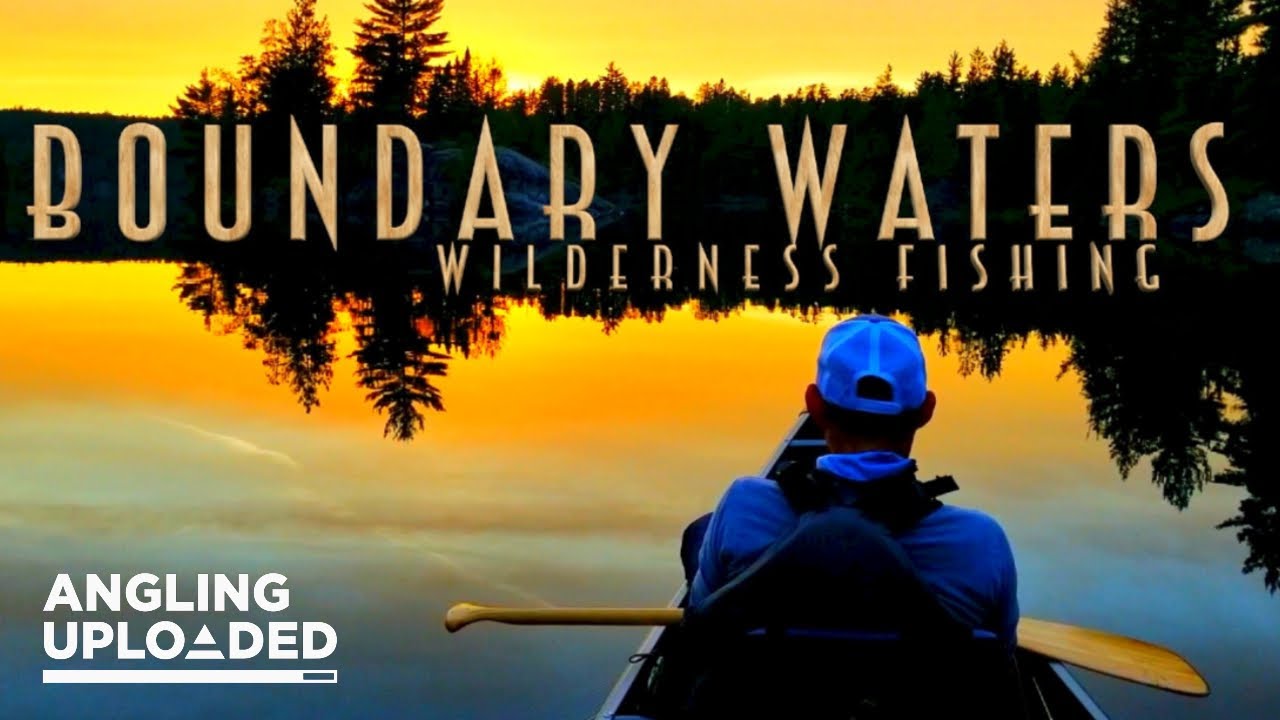 BOUNDARY WATERS WILDERNESS FISHING