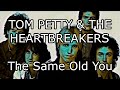 TOM PETTY & THE HEARTBREAKERS - The Same Old You (Lyric Video)