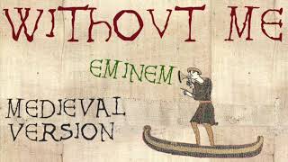 WITHOUT ME | Medieval Bardcore Version | Eminem vs Beedle the Bardcore