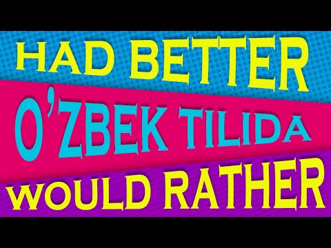 Everbest: Lesson 29 - HAD BETTER/WOULD RATHER/UNREAL PRESENT & PAST (O'zbek tilida)