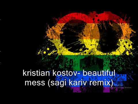kristian kostov - beautiful mess (sagi kariv remix)