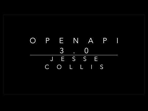 OpenAPI 3.0 - Jesse Collis - November 2018