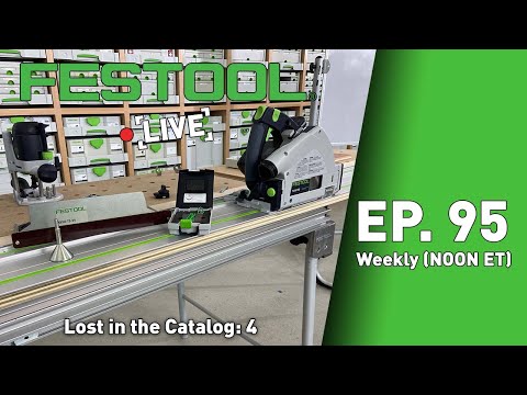 Festool Live Episode 95 - Lost in the Catalog: 4
