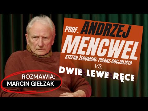 prof. A. Mencwel vs DLR: Stefan Żeromski - pisarz polskiej niepodległości, wyjątkowości, lewicowości