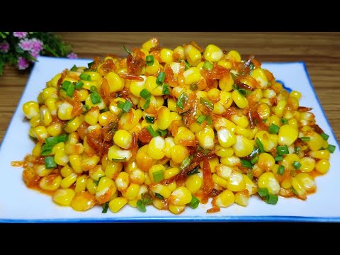 BẮP XÀO BƠ - cách làm bắp xào bơ và con ruốc ngon giòn không bị cứng - Tú Lê Miền Tây