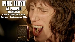 Careful With That Axe, Eugene - Performance Clip