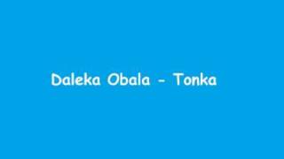 Daleka Obala - Tonka