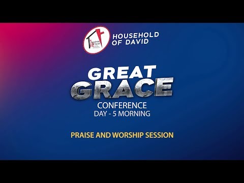 Great Grace Conference - Day 5 Morning | Praise And Worship Session
