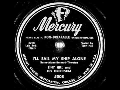 I'll Sail My Ship Alone ~ Tiny Hill and His Orchestra (1950) (Moon Mullican cover)