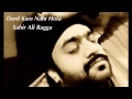 Dard Kam Nahi Hota | Sahir Ali Bagga Dard Kam Nahi Hota | Sahir Ali Bagga