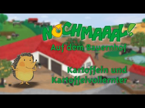Nochmaaal ! Auf dem Bauernhof - Kartoffeln und Kartoffelernter