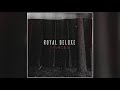 Royal Deluxe Push Official Audio