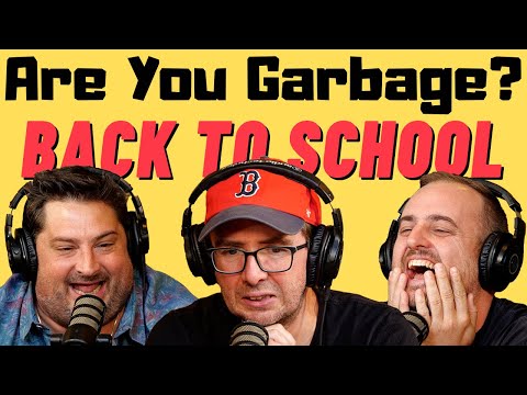 Are You Garbage Comedy Podcast: Back to School w/ Joe List