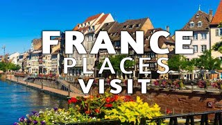 Top 10 Best Places to Visit in France | Ultimate Travel Guide 2026
