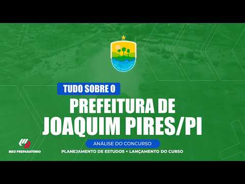 CONCURSO PREFEITURA DE JOAQUIM PIRES/PI + PLANEJAMENTO DE ESTUDOS