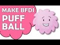 Make BFDI Puffball