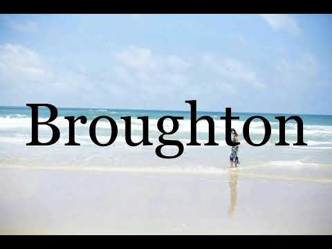 How To Pronounce Broughton🌈🌈🌈🌈🌈🌈Pronunciation Of Broughton
