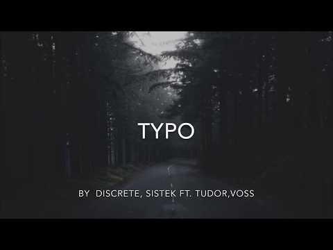 Discrete, Sistek - Typo ft. Tudor, Voss (Lyrics Video)