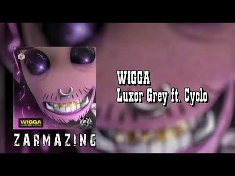 WIGGA || LUXOR GREY ft. CYCLO || LETRA