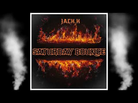 Jack.K Saturday Bounce **FREE DOWNLOAD**