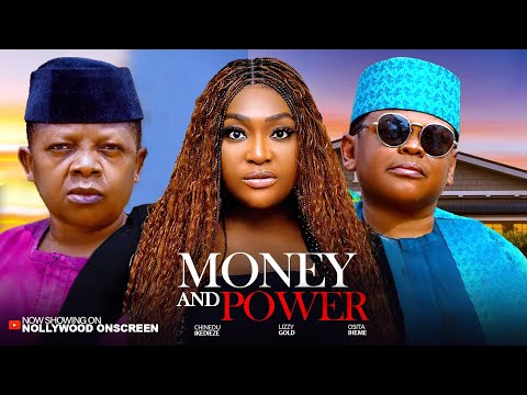 MONEY AND POWER ---- LIZZY GOLD ONUWAJE, OSITA IHEME AND CHINEDU IKEDIEZE --- 2026 Latest movie