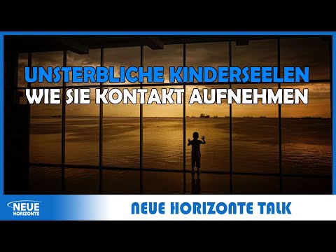 Unsterbliche Kinderseelen Teil 3 - Wie sie Kontakt aufnehmen - Bernard Jakoby