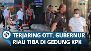 Detik-detik Gubernur Riau Abdul Wahid Tiba di Gedung KPK seusai Terjaring OTT, Pakai Sandal & Kaus