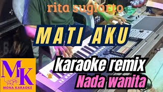 Download lagu MATI AKU  nada wanita karaoke remix - MONA KARAOKE mp3