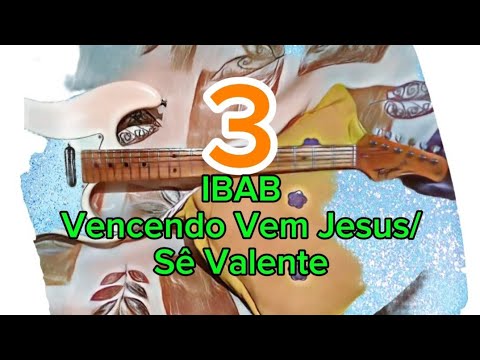 Vencendo Vem Jesus  Sê Valente - IBAB Celebração