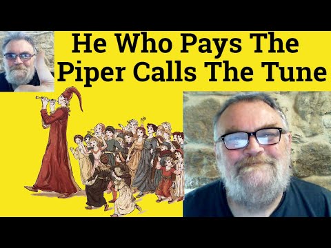 🔵He Who Pays the Piper Calls the Tune Meaning - He Who Pays the Piper Calls the Tune Defined - ESL