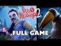 Hello Neighbor 2 Full Game | Walkthrough (including the Guest Patch)