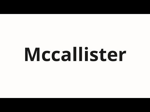 How to pronounce Mccallister