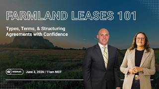 Farmland Leases 101: Types, Terms, and Structuring Agreements with Confidence
