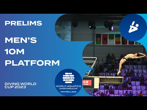 LIVE Men’s 10m Platform Prelims | Diving World Cup 2023 Montreal