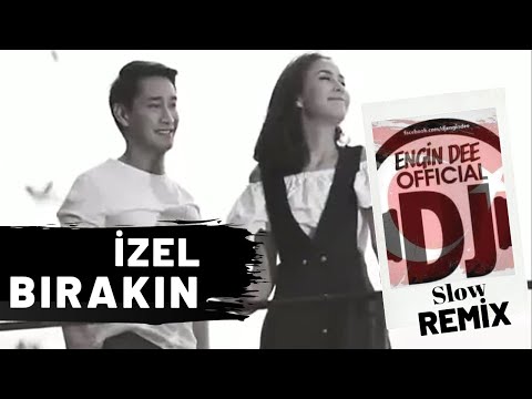 İzel feat Dj Engin Dee - Bırakın // Slow Remix