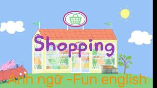 [Luyện Nghe Phát Âm- Lồng Tiếng Hội Thoại] Peppa Pig - Shopping (Mua sắm)
