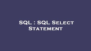 SQL : SQL Select Statement 