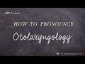 How to Pronounce Otolaryngology (Examples of Otolaryngology Pronunciation)