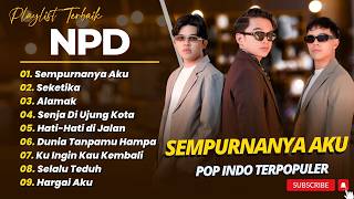 Download lagu NPD (New Pusat Dunia) - SEMPURNANYA AKU - SEKETIKA - ALAMAK || LAGU POP INDO TERPOPULER 2026 mp3
