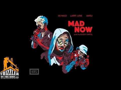 Larry June ft. OG Maco, Iamsu! - Mad Now [Prod. Black Key Cartel] [Thizzler.com]