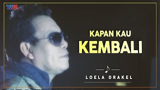 Download lagu LOELA DRAKEL - KAPAN KAU KEMBALI | LAGU NOSTALGIA mp3