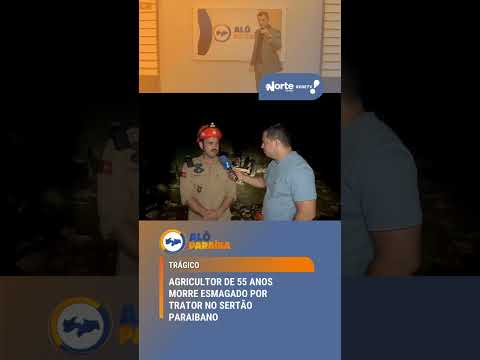 Alô Paraíba- agricultor de 55 anos morre esmagado por trator no sertão paraibano