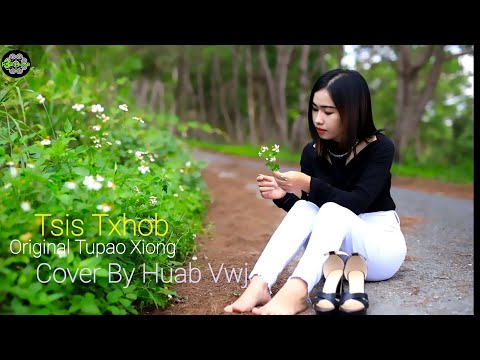 Huab Vwj - Tsis Txhob ( Official MV ) " Cover" Original Tupao Xiong